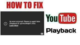 How to fix an error occurred please try again later playback id youtube | Youtube Playback ID Error