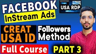 Facebook Instream Ads Course Part 3 | How To Create USA Facebook ID | How To Use RDP In PC & Mobile