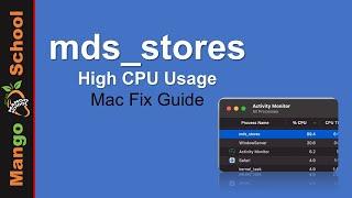 mds_stores High CPU Usage Mac Fix Guide