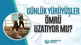 Günlük Yürüyüşler Ömrü Uzatıyor mu?