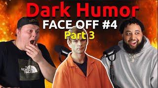 Dark Humor Face off #4 (pt. 3)