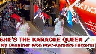 SHE’S THE KARAOKE QUEEN  |My Daughter Won the MSC-Karaoke Factor!!! -MSC Seascape 08/05/23 @adele