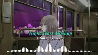 Night Tears Mashup(slowed+reverb)Lambiya Judaiyan Chillout lofisong Lofi CityVibes#lofimusic #slowed