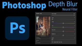 PHOTOSHOP (Depth Blur Neural Filter) Create Shallow Depth of Field Effects