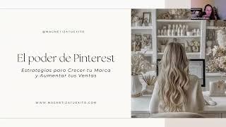 El Poder de Pinterest: Estrategias para Crecer tu Marca y Aumentar tus Ventas