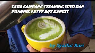 CARA GAMPANG STEAMING SUSU DAN POURING LATTE ART RABBIT BY SYAIFUL BARI