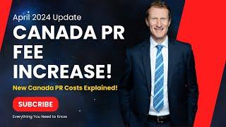 Changes to Canada’s permanent residence fees starting April 30, 2024 | Canada Immigration Explore