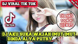 DJ AKU SUKA WAJAH IMUT IMUT DINDA ALYA PUTRY || VIRAL TIK TOK TERBARU (Official Video)