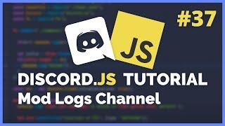 Discord JS Moderator Action Logging (2020) [Episode #37]