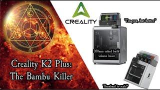 Creality K2 Plus The Bambu Killer