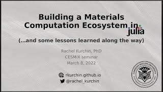 CESMIX: Building a Materials Computation Ecosystem in Julia by Rachel Kurchin