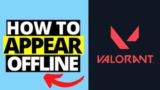 How To Appear Offline In Valorant