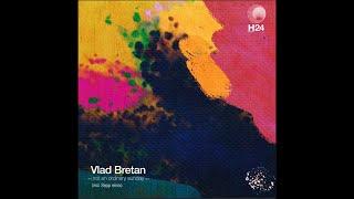 Vlad Bretan - Maybe [H24003]