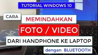 Cara Memindahkan FOTO dari HP ke LAPTOP dengan Bluetooth [Tutorial Windows 10]