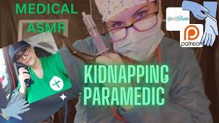 [ASMR ] KIDNAPPING PARAMEDIC  #asmrmedical #roleplay #tingling #storyteling #cosplay