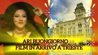 ARIBUONGIORNO!!! FILM IN ARRIVO A TRIESTE
