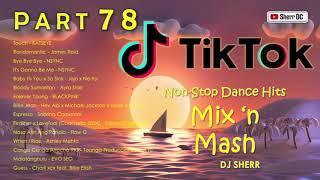 TikTok Non-Stop Dance Hits Part 78 | DJ Sherr