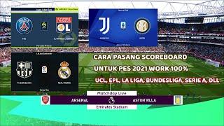 TUTORIAL CARA PASANG SCOREBOARD PES 2021 WORK 100%, UCL, EPL, LA LIGA, BUNDESLIGA, SERIE A, DLL.