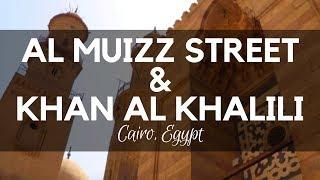 Al Muizz Street and Khan Al Khalili, Cairo, Egypt - Old Cairo