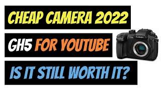 Buying a used GH5 in 2022 for YouTube and content creators | Watch this before you decide