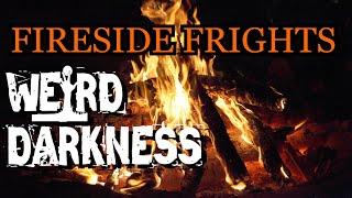 #FIRESIDEFRIGHTS VOLUME 32  #WeirdDarkness