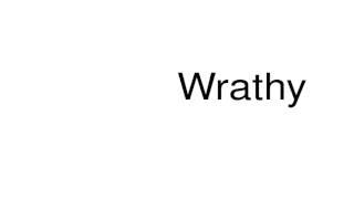 How to pronounce Wrathy