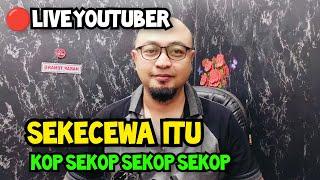 YOUTUBER PEMULA SEKECEWA ITU KOP SEKOP SEKOP