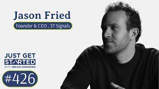 Jason Fried - Founder & CEO, 37 Signals