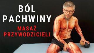 BÓL W PACHWINIE / uraz przywodzicieli -  masaż przywodzicieli piłką - dr n. med. Marcin Wytrążek