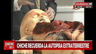 Chiche recuerda la autopsia extraterrestre