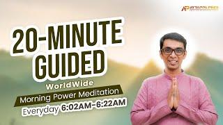 20 Minute Worldwide Guided Morning Power Meditation Day#940