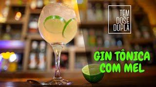 GIN TÔNICA COM MEL E UM TOQUE ESPECIAL