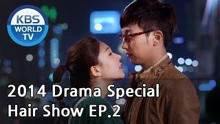 Hair Show | 헤어쇼 Ep.2 [2014 Drama  Special / ENG / 2014.08.01]