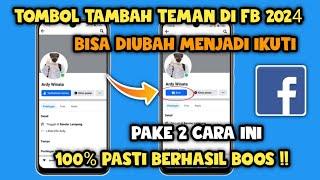 Cara mengubah Tombol tambah Teman menjadi Tombol ikuti di facebook | Terbaru 2024