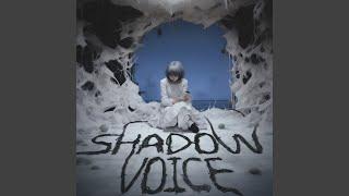 SHADOW VOICE