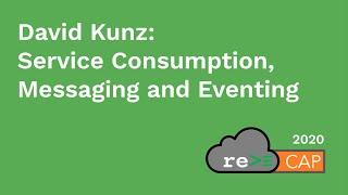 David Kunz: Service Consumption, Messaging and Eventing