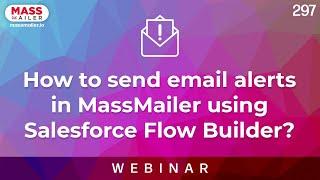 How to send email alerts in MassMailer using the Salesforce Flow Builder l Mass Mailer