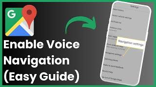 How To Enable Voice Navigation In Google Maps !