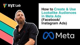 How to Create & Use Lookalike Audiences in Meta Ads (Facebook/Instagram Ads)