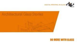 Architectural Glass Stories | Advantages of Digital Ceramic In-Glass Printing | Dip-Tech