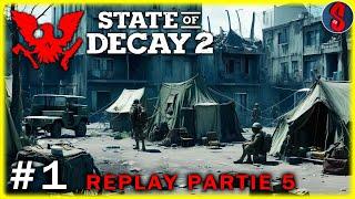 Zone d'Infestation & Camps Militaire | State of Decay 2 #1 (Replay Partie 5/5) #pcgamepas