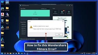 How to fix Wondershare Filmora Error – Unable to create the error report | Filmora Exit error