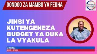 Jinsi ya kutengeneza budget ya biashara ya vyakula