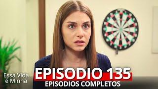 Essa Vida é Minha 135. Episodio (Dublado em Português)