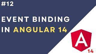 #12: Event Binding In Angular 14 Application | What is Event Binding?