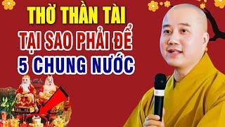 Vì sao thờ Thần Tài Thổ Địa để 5 chén nước _  Bài Giảng Thầy Thích Pháp Hoà