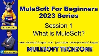 Session1 :  What is MuleSoft ? @sravanlingam | #MuleSoft for Beginners 2023 #mule4 #salesforce