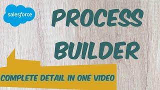 Process Builder In Salesforce |  Process Builder In Salesforce Tutorial | Process Builder Examples