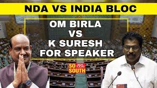 Om Birla vs K Suresh For Speaker, Government-Opposition Consensus Fails| SoSouth