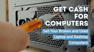 Sell Used, Broken Desktop Computers, Laptops To ComputerXpress And Get Cash On The Spot